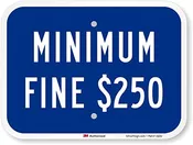 Minimum Fine $250 Sign, California Handicap Parking Sign | 9" x 12" 3M High Inte