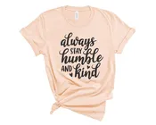 Always Stay Humble And Kind T-Shirt