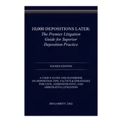 Deposition Mastery Guide – Advanced Litigation Strategies & Techniques (4th Edition)