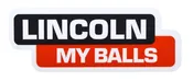 Lincoln My Balls Decal