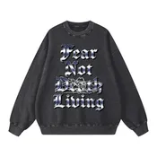 Fear Not Death, Fear Not Living Crewneck - UNDERGROUND
