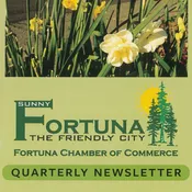 Fortuna Chamber Quarterly Newsletter — Welcome To Friendly Fortuna!