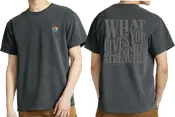 2026-2027 What Gives You Strength T-Shirt