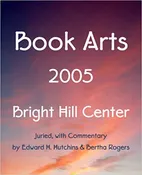 Book Arts 2005: Bright Hill Center