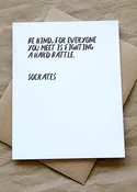 Be Kind - Socrates