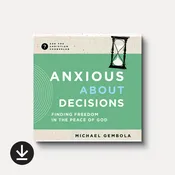 Anxious about Decisions: Finding Freedom in the Peace of God (Audiobook)
