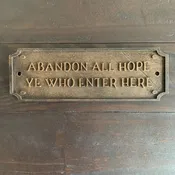 Abandon All Hope Plaque