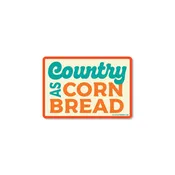Sticker - Country As Cornbread