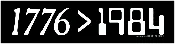 1776 > 1984 – Bumper Sticker / Decal or Magnet