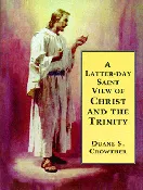 A Latter-day Saint View of Christ & the Trinity