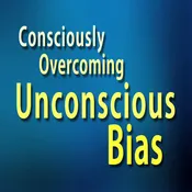 Consciously Overcoming Unconscious Bias