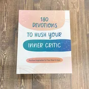 180 Devotions to Hush Your Inner Critic: Positive Inspiration for Your Heart & Soul