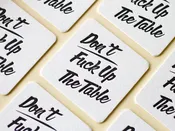 Don't Fuck Up the Table - Letterpress Coasters — M.C. Pressure