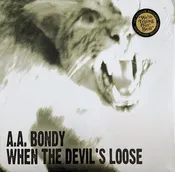 A.A. Bondy - When The Devil's Loose (LP, Album, RE)