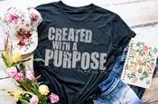 Created With A Purpose T-Shirt